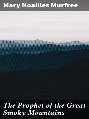 cover image of The Prophet of the Great Smoky Mountains